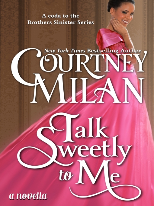 Title details for Talk Sweetly to Me by Courtney Milan - Wait list